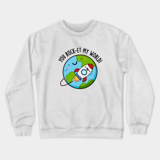 You Rock-et My World Cute Rocket Pun Crewneck Sweatshirt